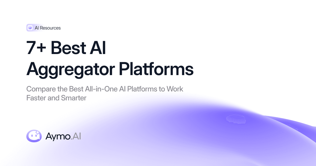 7+ Best AI Aggregator Platforms for 2026